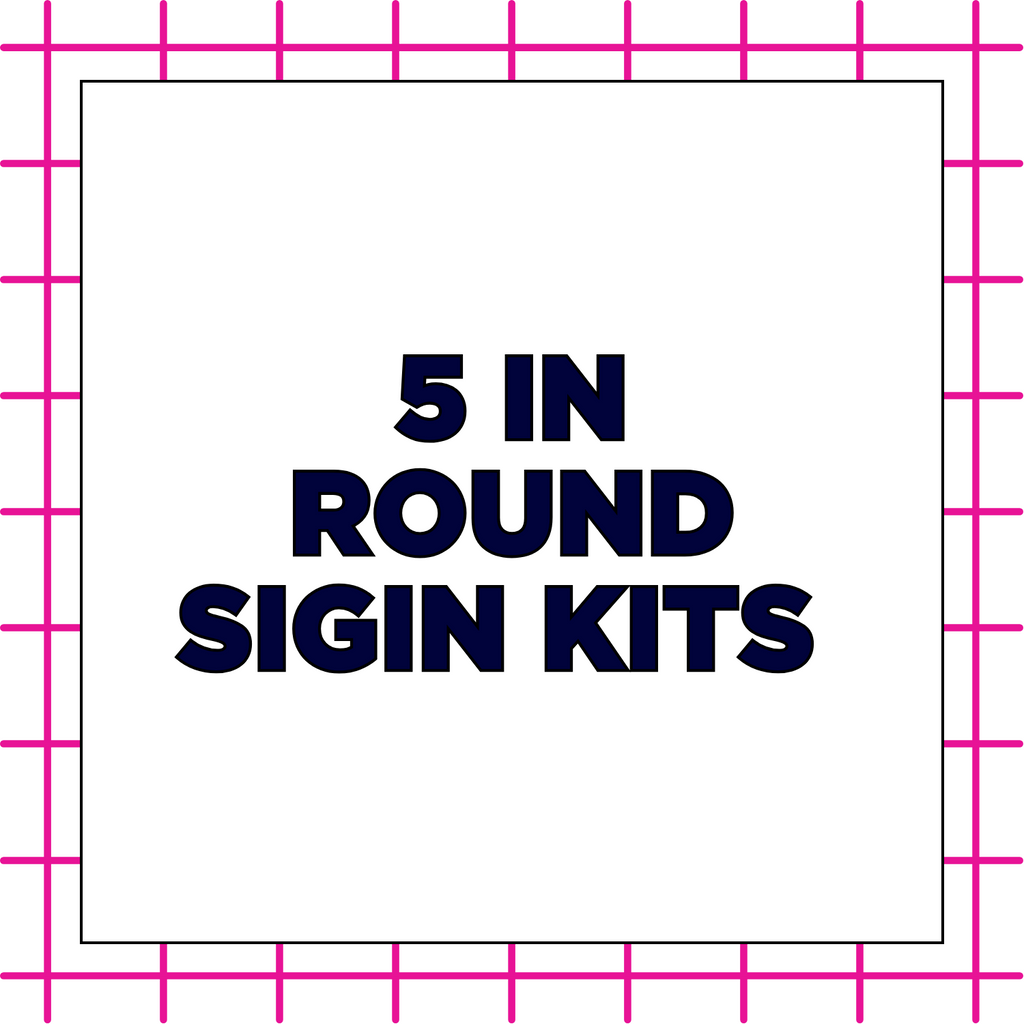 5 in Round Sign Kits