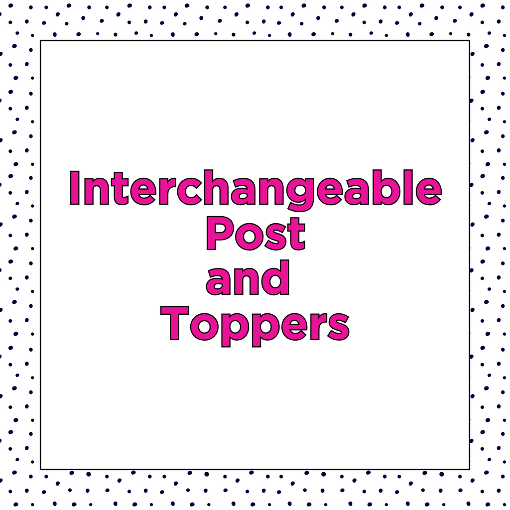 Interchangeable Post and Toppers