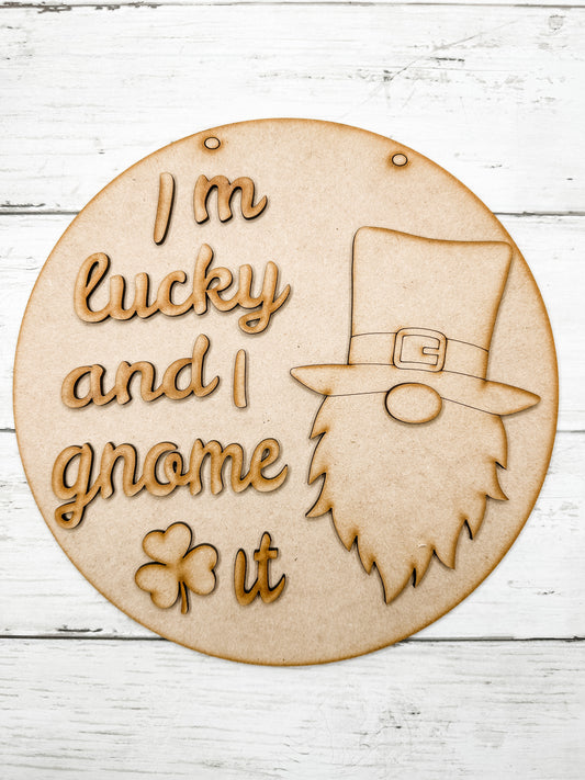 9 in round Lucky and Gnome It Sign DIY Kit